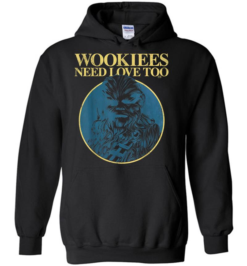 Star Wars Chewbacca Wookiees Need Love Too Graphic Hoodies