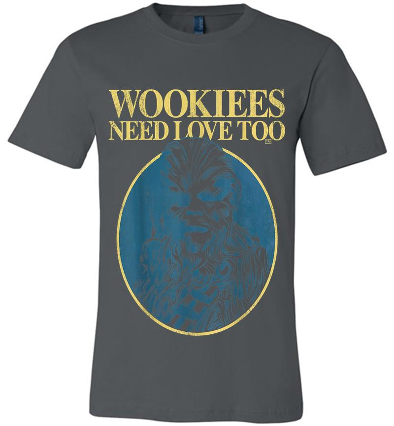 Star Wars Chewbacca Wookiees Need Love Too Graphic Premium T-Shirt
