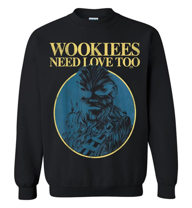 Star Wars Chewbacca Wookiees Need Love Too Graphic Sweatshirt