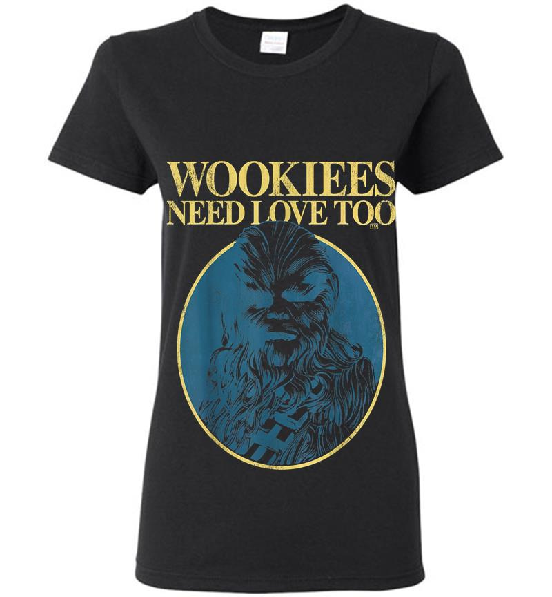 Star Wars Chewbacca Wookiees Need Love Too Graphic Womens T-Shirt