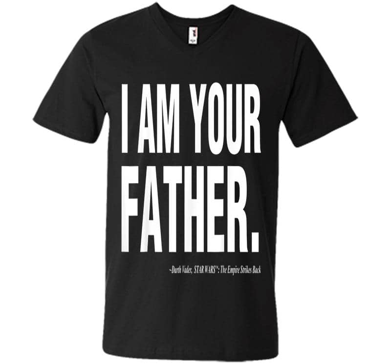 Star Wars Father'S Day I Am Your Father Text Movie Quote V-Neck T-Shirt