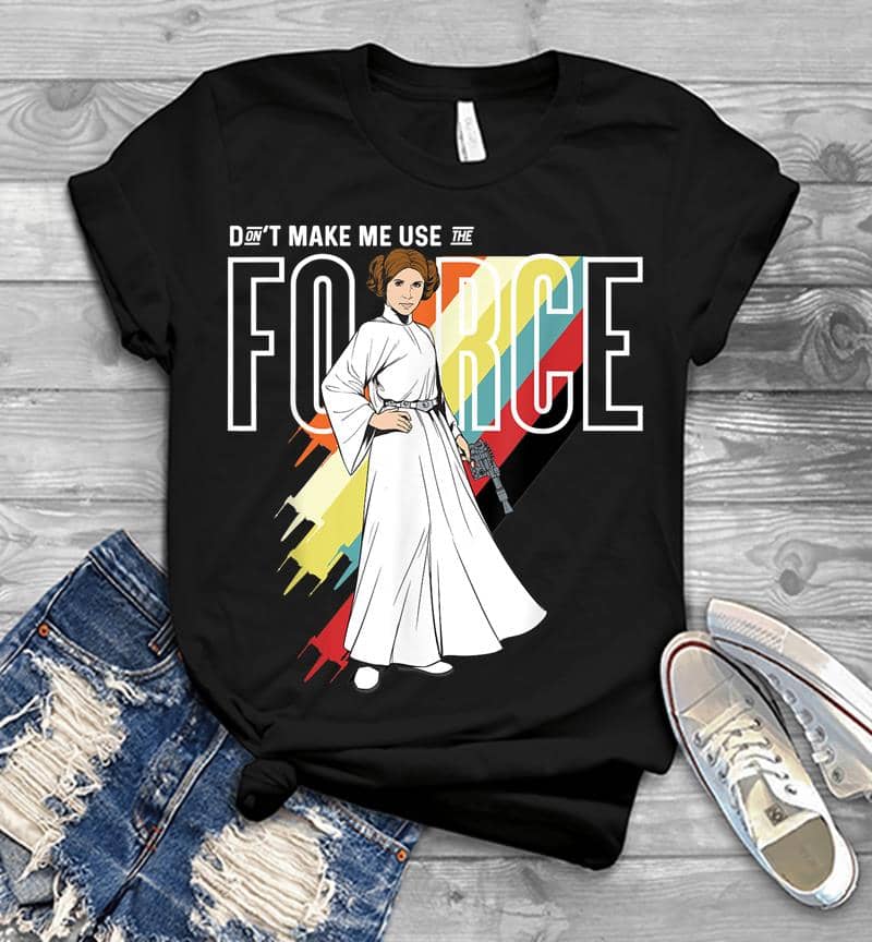 Star Wars Princess Leia Don'T Make Me Use The Force Mens T-Shirt