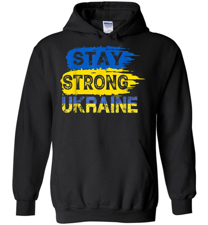 Stay Strong Ukraine Support I Stand With Ukraine Hoodie