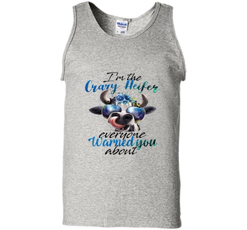Sunflower Cow Im The Crazy Heifer Everyone Warned You About Mens Tank Top
