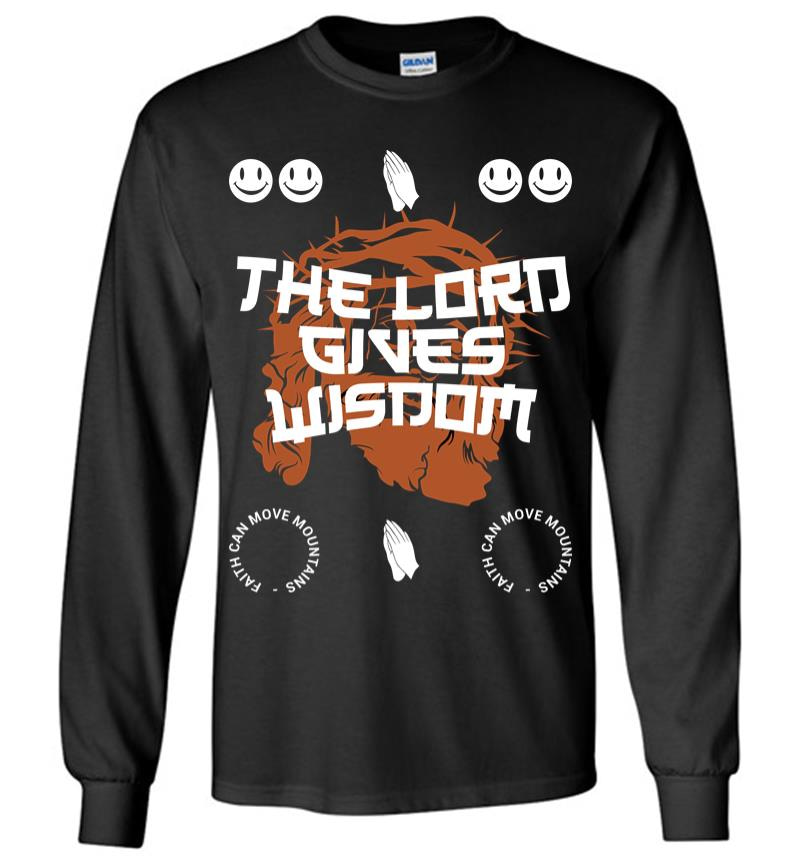 The Lord Gives Wisdom Long Sleeve T-shirt