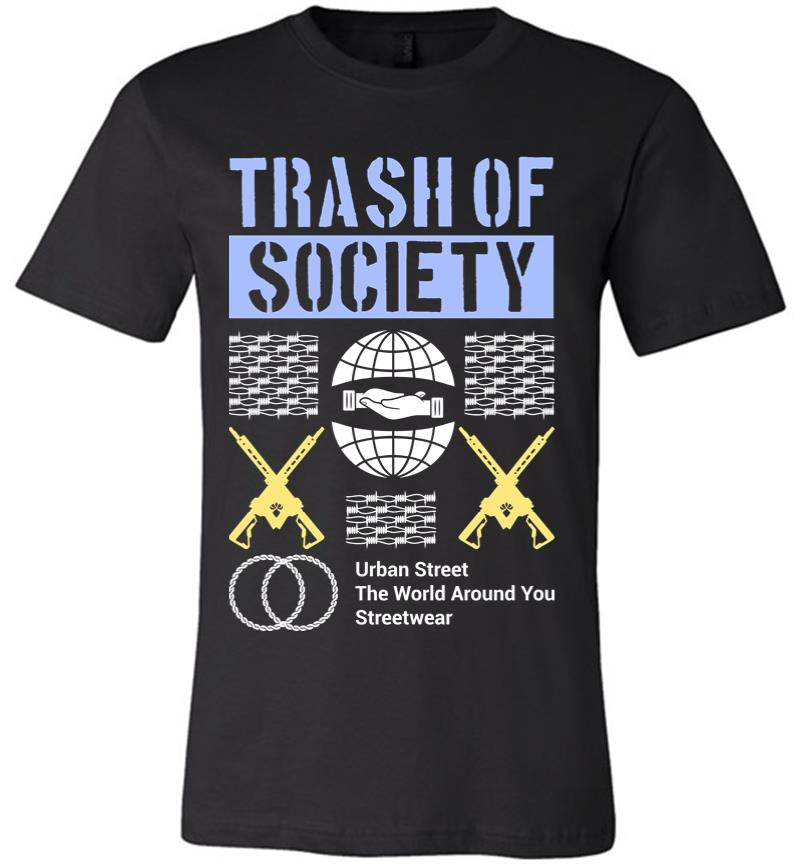 Trash Of Society Premium T-Shirt