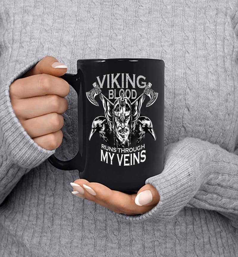 Viking Blood Run Through My Veins Mug