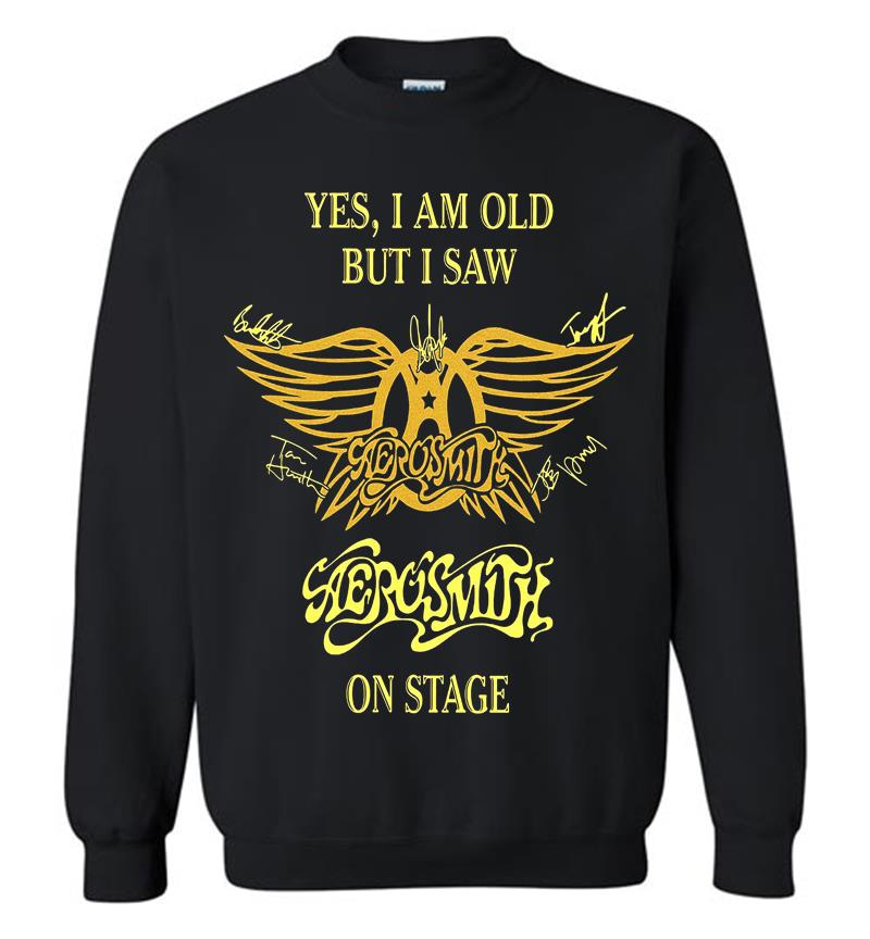 Yes I Am Old But I Saw Aerosmith Rock N Roll Band On Stage Sweatshirt