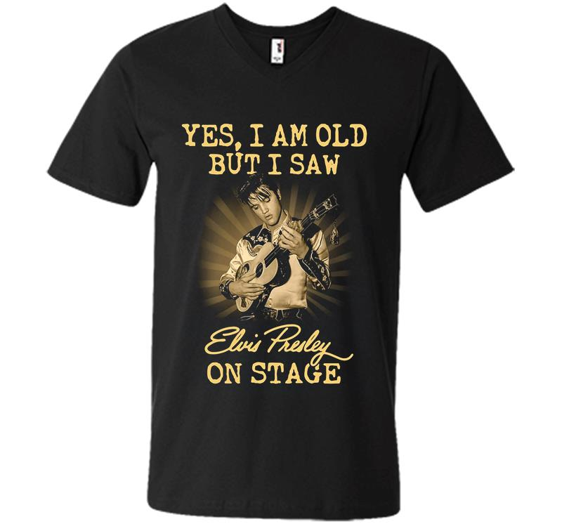 Yes I Am Old But I Saw Elvis Presley On Stage V-Neck T-Shirt