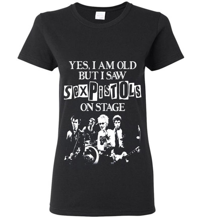Yes I Am Old But I Saw Sex Pistols Punk Rock On Stage Womens T-Shirt