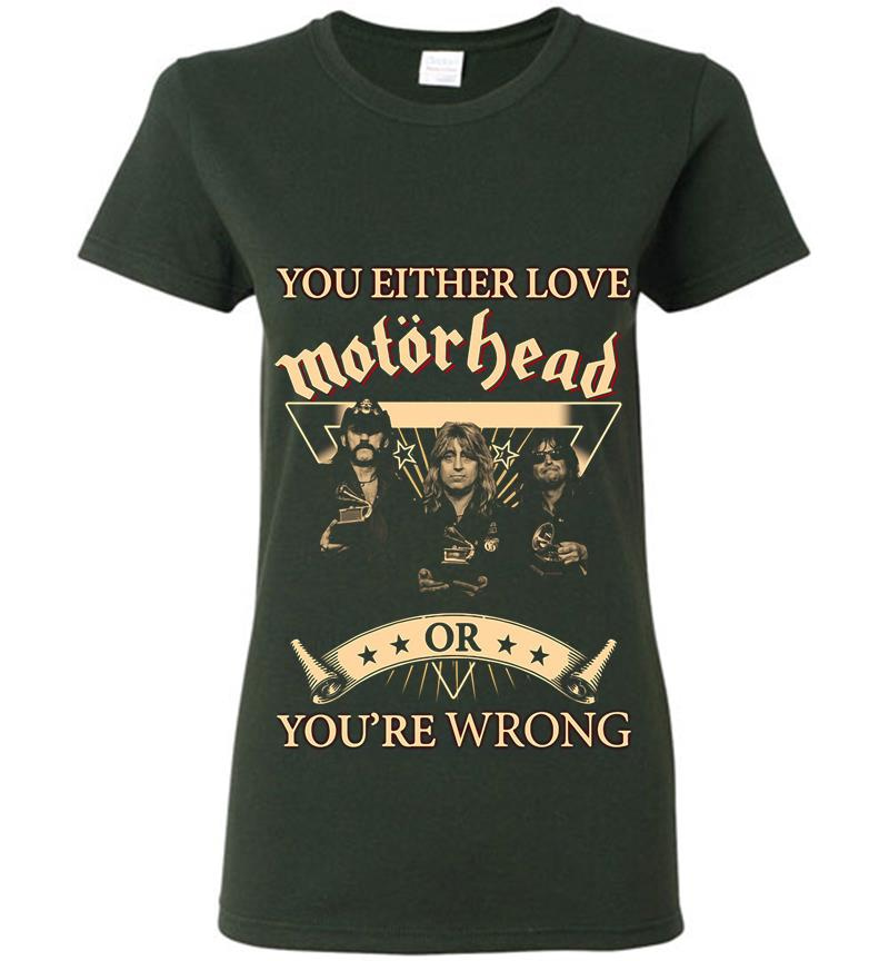 Inktee Store - You Either Love Motrhead Rock Band Youre Wrong Womens T-Shirt Image