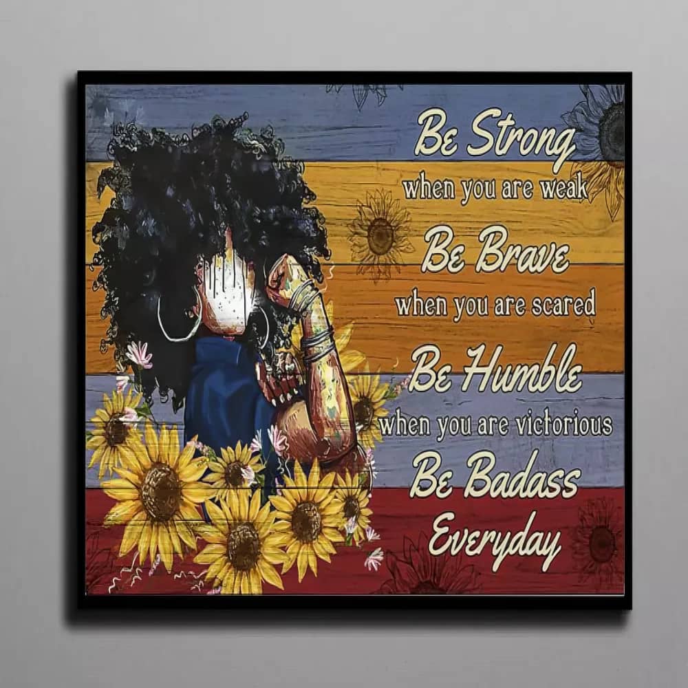 Be Strong Brave Humble Badass Woman Art Hippie Girl Boho Style Vintage Decor Poster