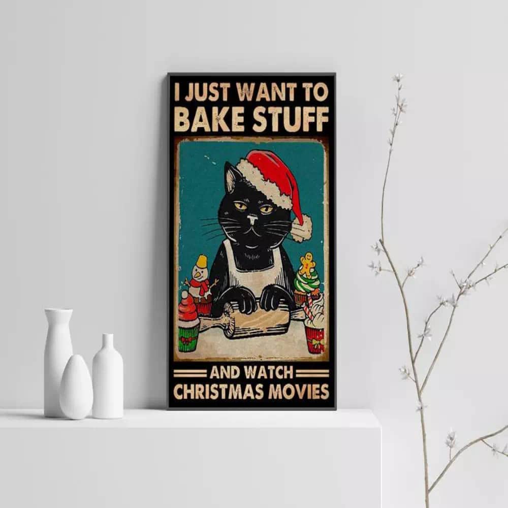 Black Cat - I Just Want To Bake Stuff And Watch Christmas Movies Print Artwork Sign For Home Poster