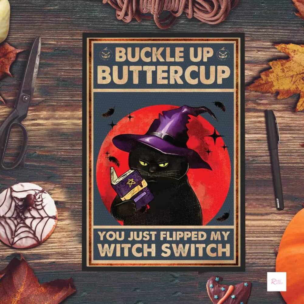 Buckle Up Buttercup You Just Flipped My Witch Switch Black Cat Printable Wall Art Wicked Halloween Poster