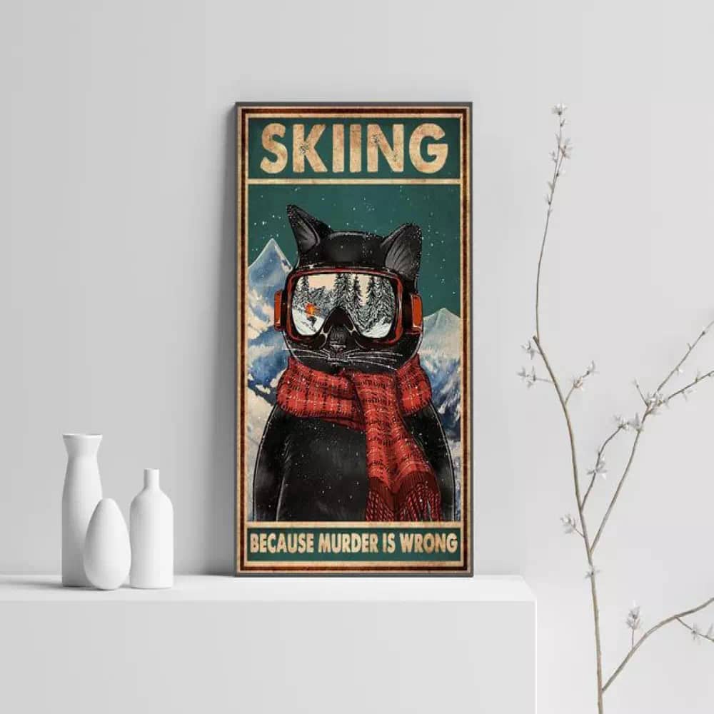 Funny Cat - Skiing Because Murder Is Wrong Black Print Sport Kitty Poster