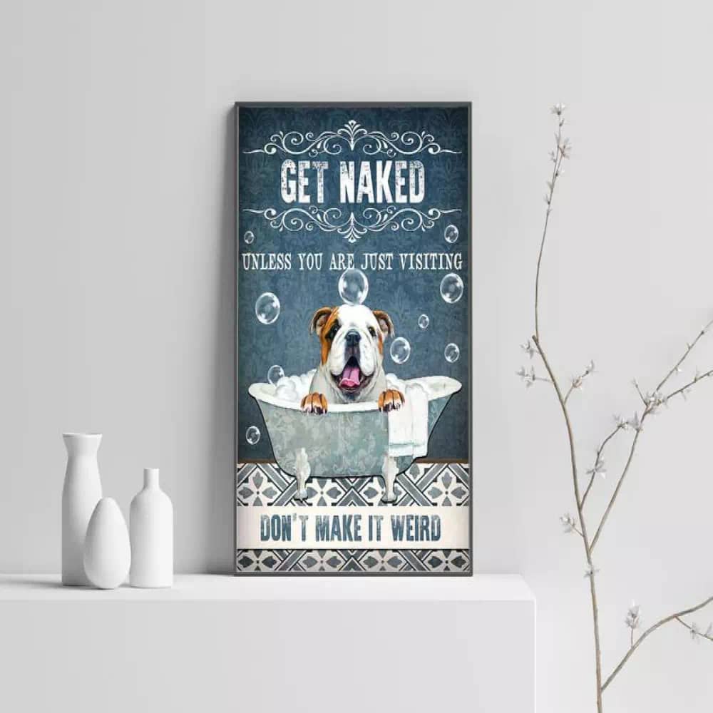 Funny Dog - Get Naked Canvas Art Bathroom Wall Print Poster