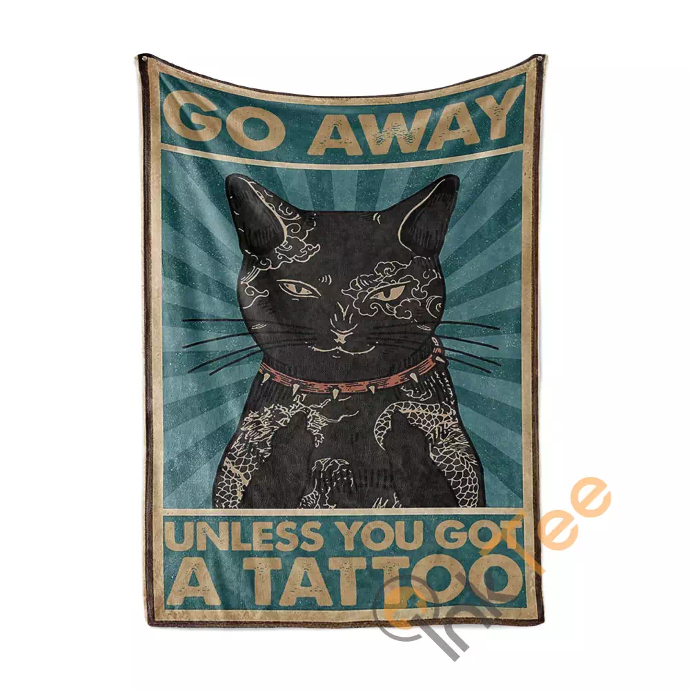 Go Away Unless You Got A Tattoo Cat N231 Fleece Blanket