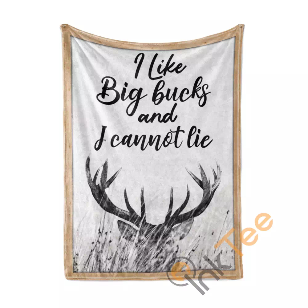 I Like Big Bucks And I Cannot Lie N182 Fleece Blanket