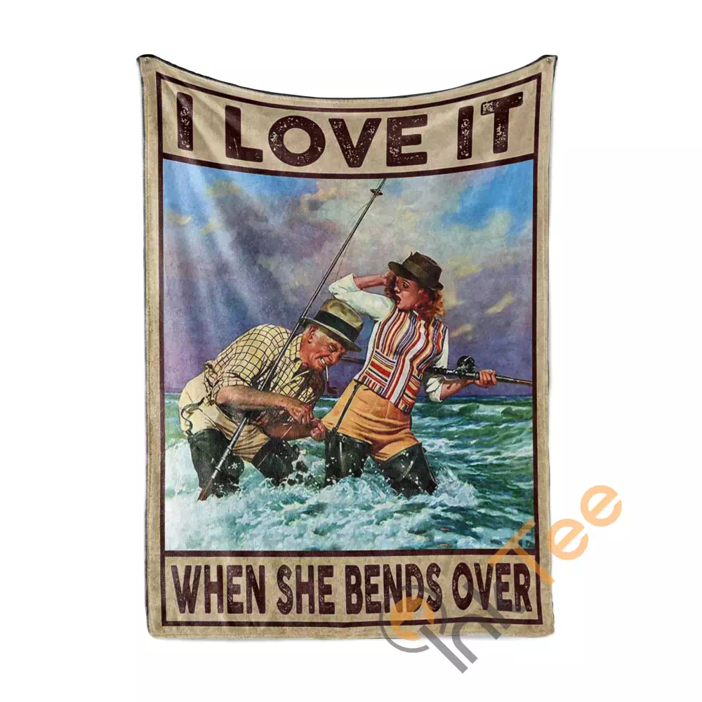 I Love Fishing And When She Bends Over N180 Fleece Blanket