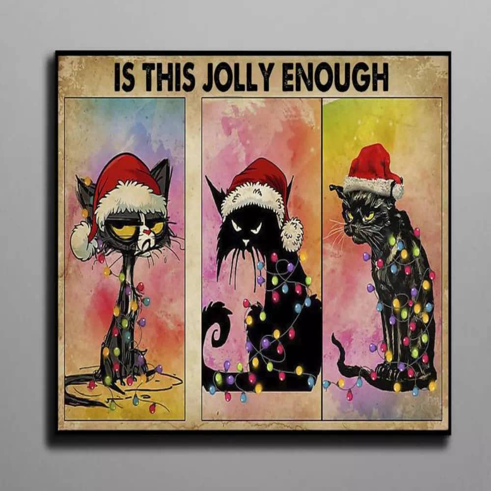 Is This Jolly Enough Christmas Cat Canvas Art Black Print Wall Poster