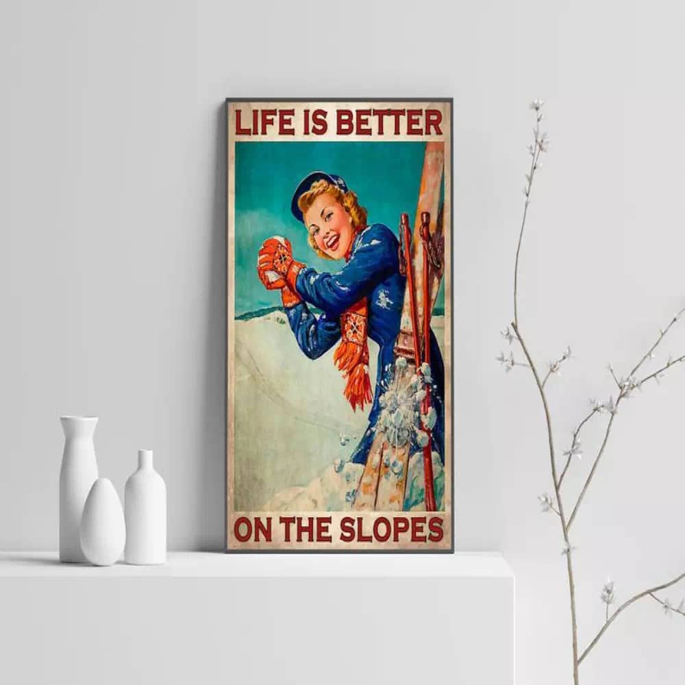 Life Is Better On The Slopes Canvas Art Winter Sport Skiing Mobile Wall Decor Poster