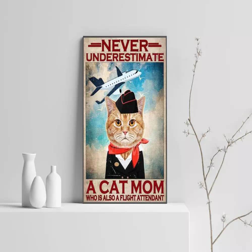 Never Underestimate A Cat Mom Flight Attendant Print Art Airline N04 Poster