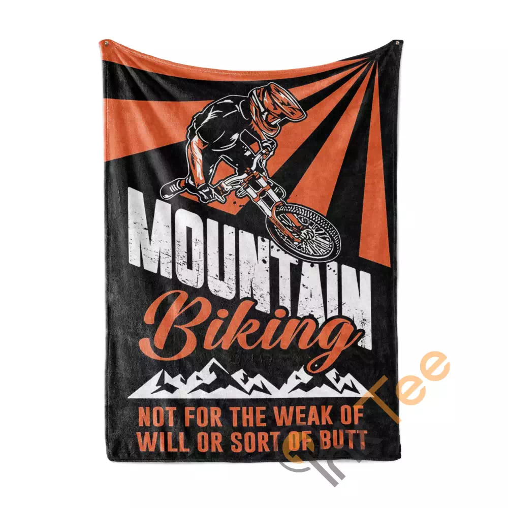 Not For The Weak Of Will Or Sort Of Butt Mountain Biking N119 Fleece Blanket