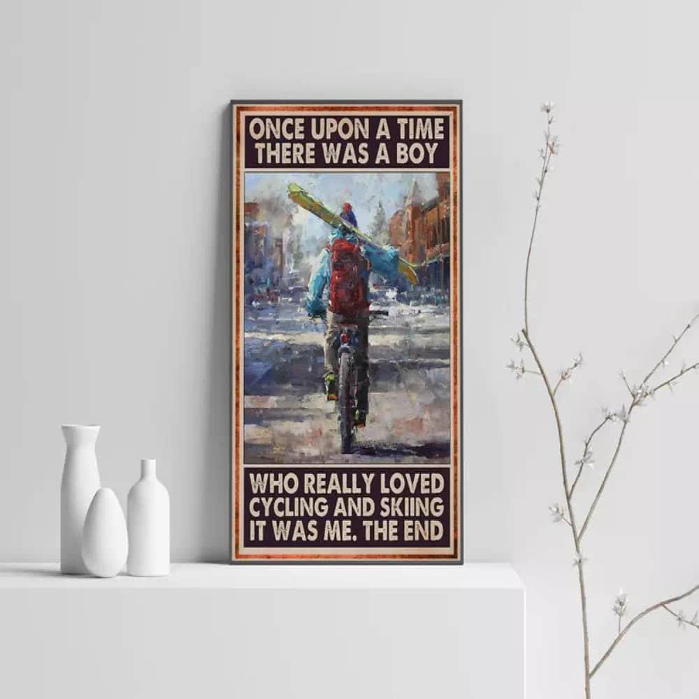 Once Upon A Time There Was Boy Who Really Loved Cycling Winter Sport Skiing Best Gift Ever Poster