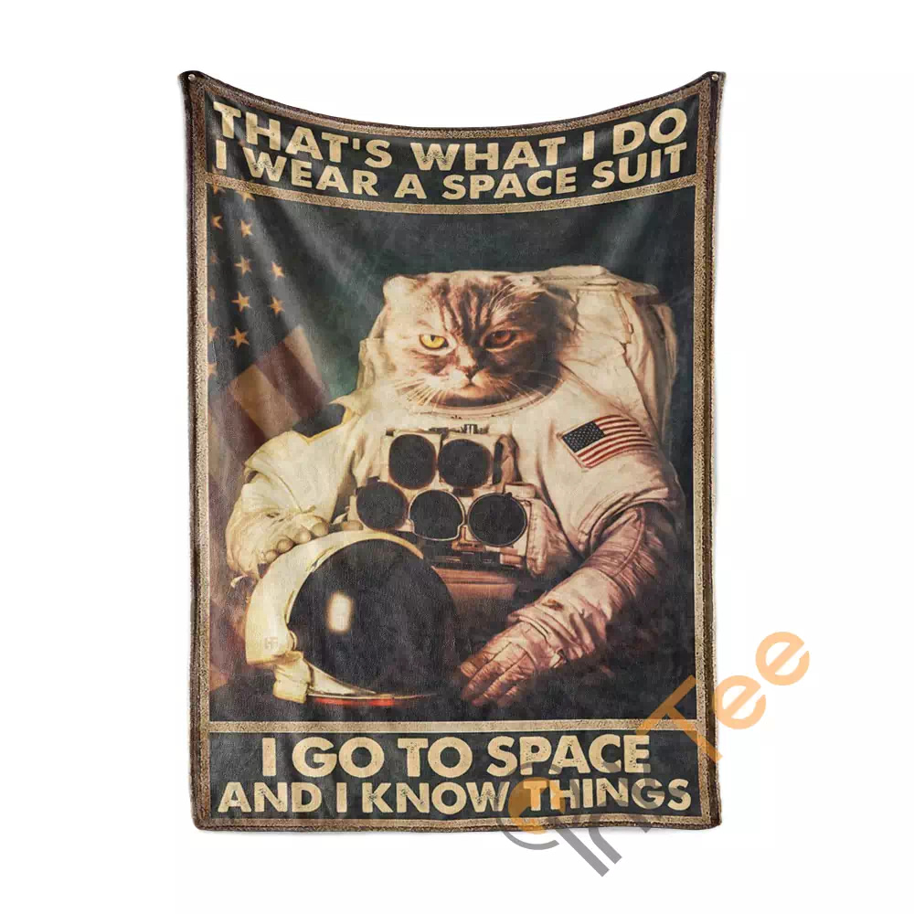 That S What I Do I Wear A Space Suit I Go To Space And I Know Things N79 Fleece Blanket