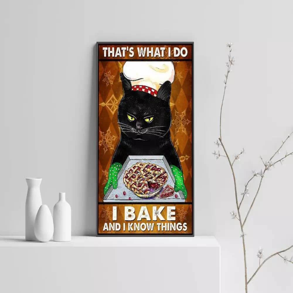 That's What I Do Bake And Know Things Black Cat Print Bakery Kitty Biscuits Funny N04 Poster