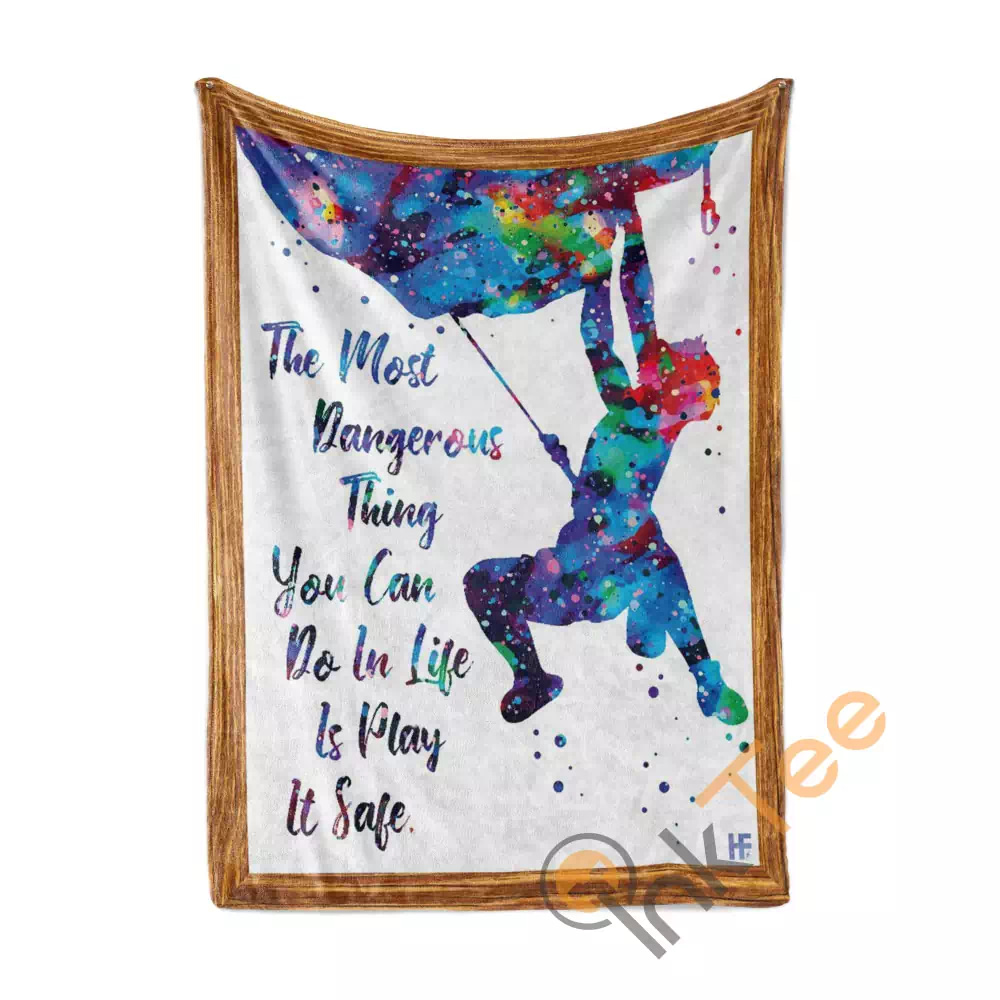 The Most Dangerous Thing In Life Climbing N63 Fleece Blanket