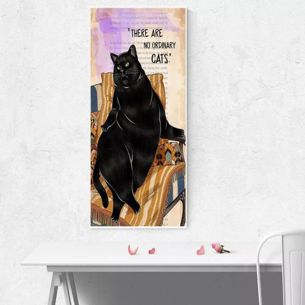 There Are No Ordinary Cats Black Cat Fat Wall Decor Printable Poster