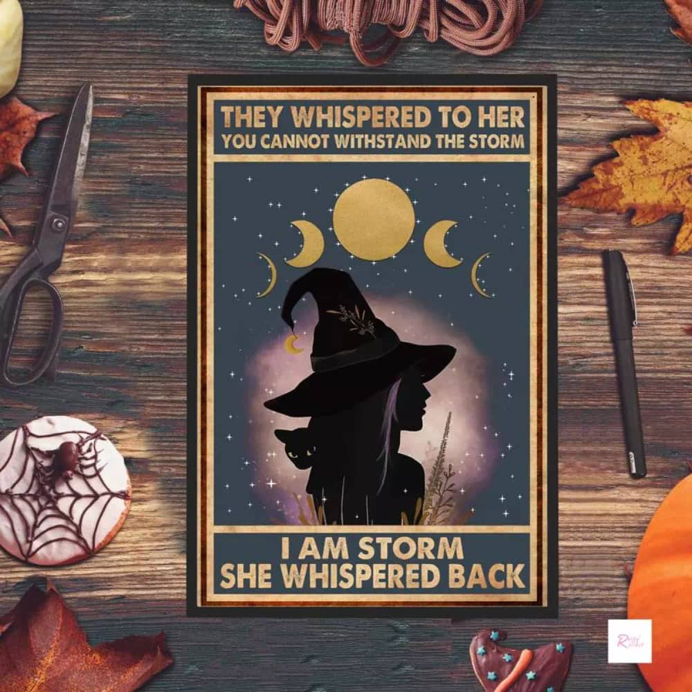 They Whispered To Her You Cannot Withstand The Storm I Am She Back Witch Halloween Art Cat Wall Decor Poster