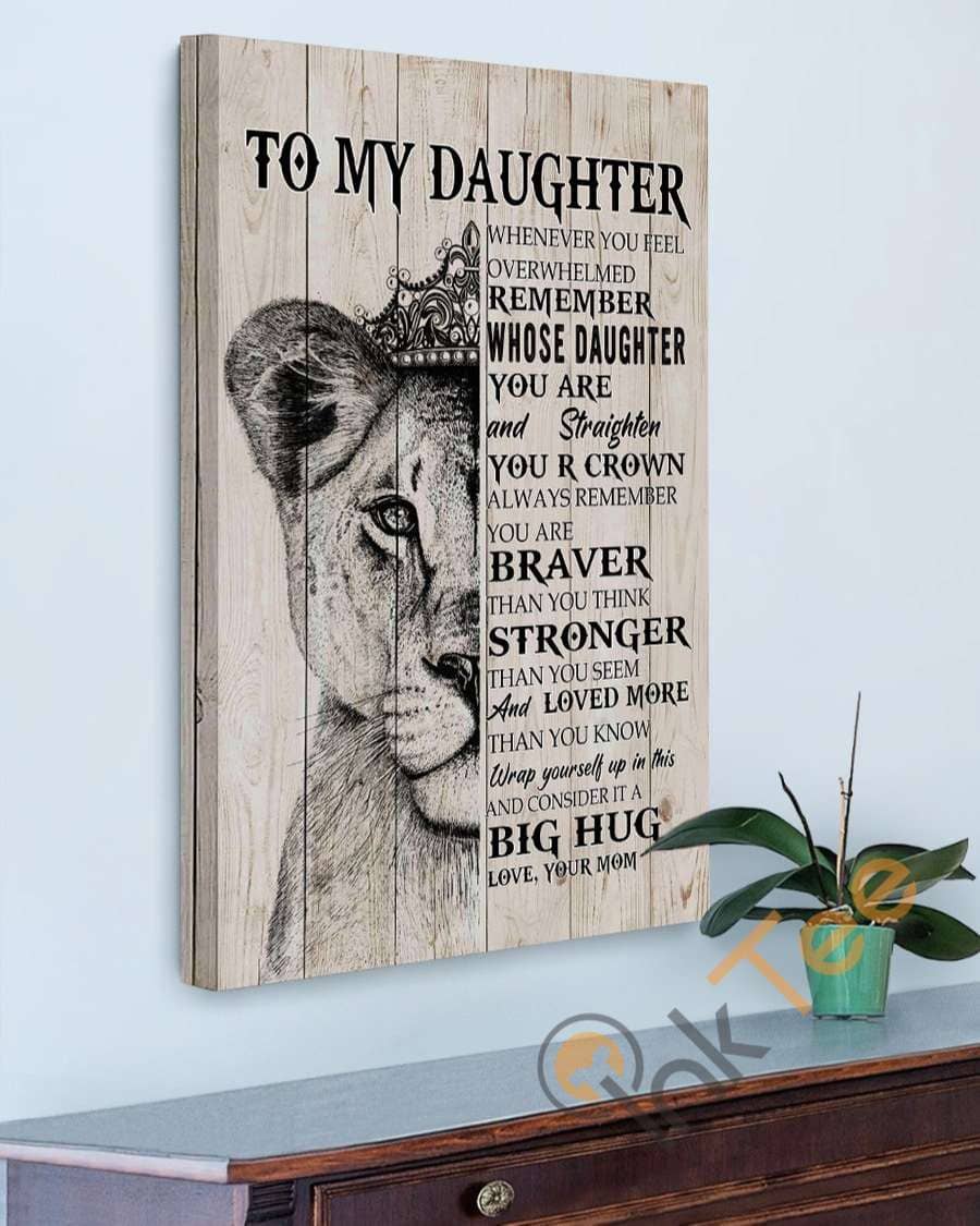 To My Daughter Whenever You Feel Overwhelmed Big Hug Lion Poster