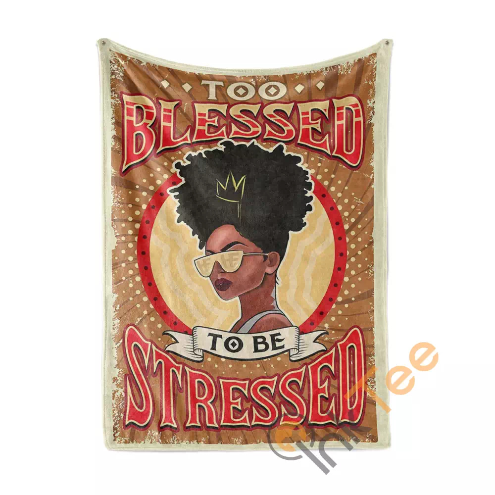 Too Blessed To Be Stressed N36 Fleece Blanket