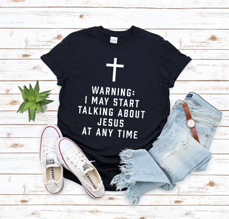 Warning I May Start Talking About Jesus At Any Time Men'S T Shirt