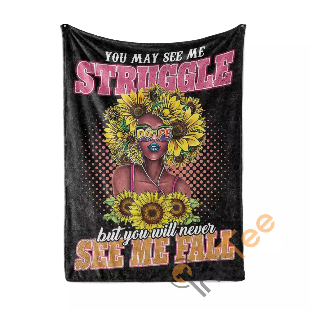 You May See Me Struggle But You Will Never See Me Fall N09 Fleece Blanket
