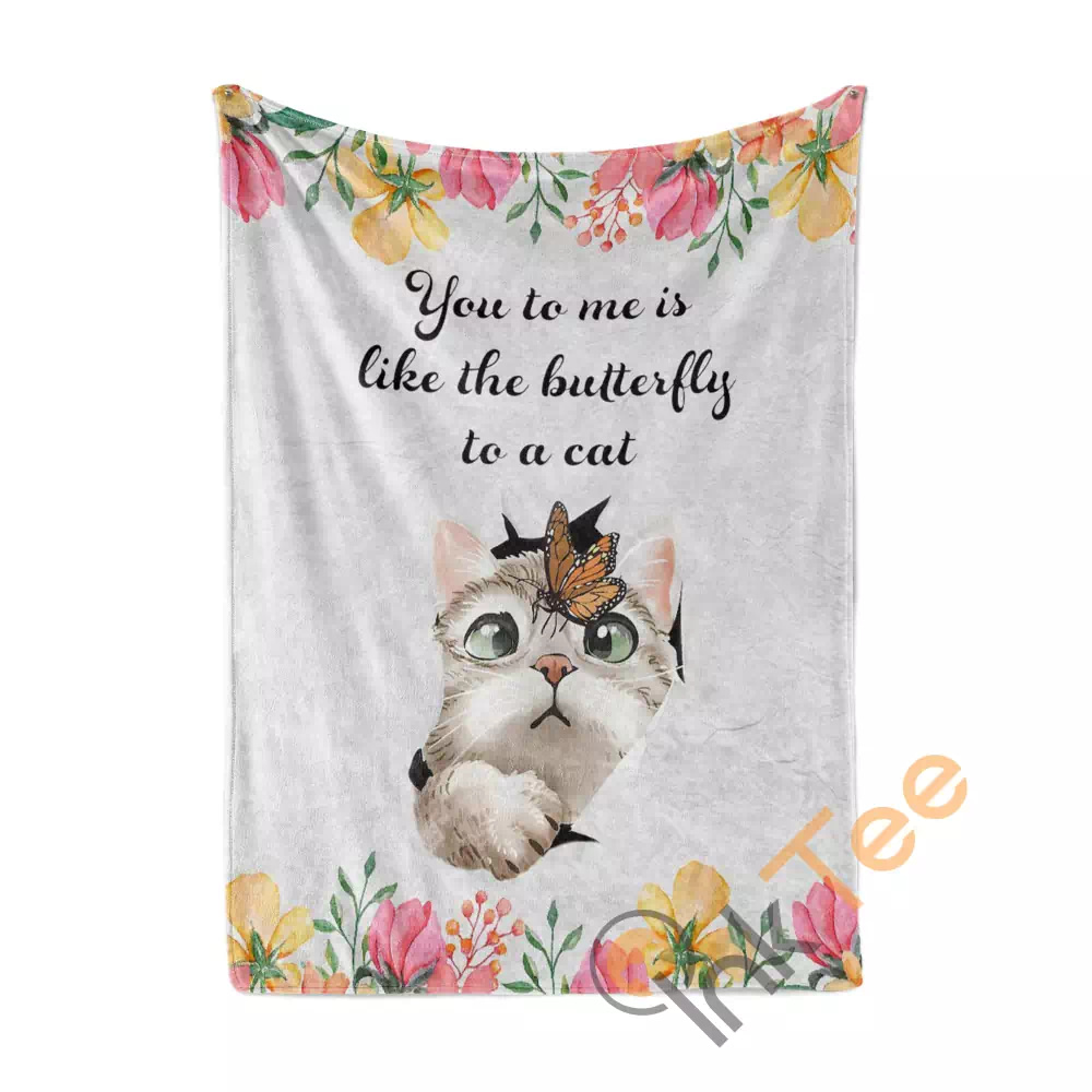 You To Me Is Like The Butterfly To A Cat N08 Fleece Blanket