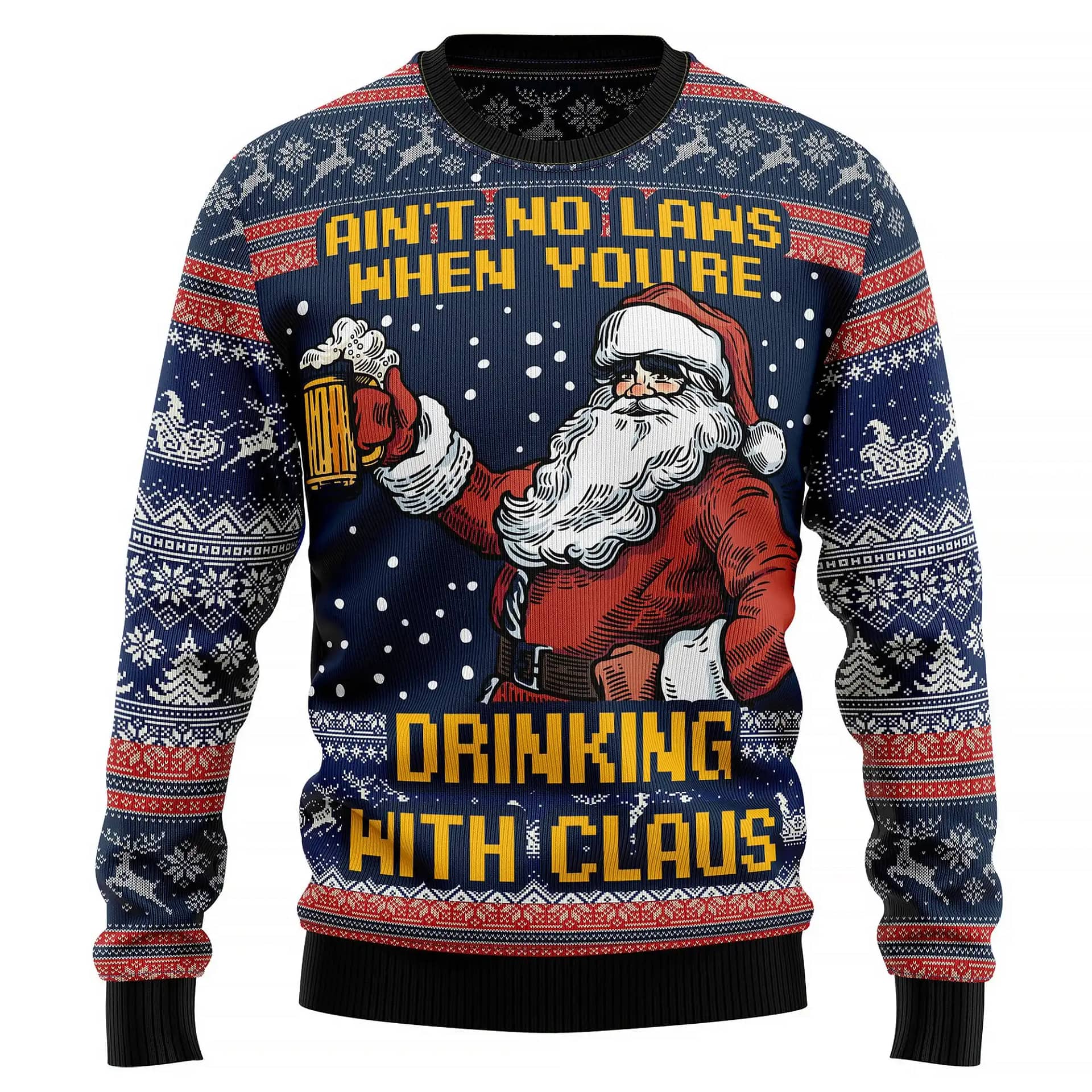 Ain'T No Laws When You'Re Drinking With Claus Best Holiday Gifts Ugly Sweater