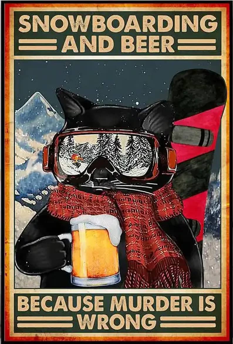 Black Cat Snowboarding And Beer Because Murder Is Wrong Poster