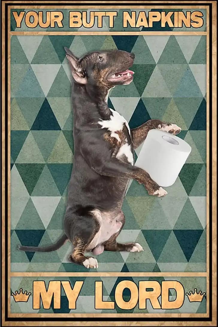 Bull Terrier - Your Butt Napkins Poster