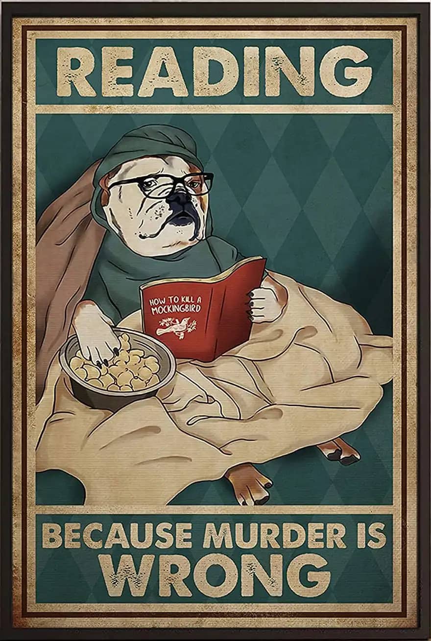 Bulldog Dog Reading Because Murder Is Wrong Home Living Decor Poster
