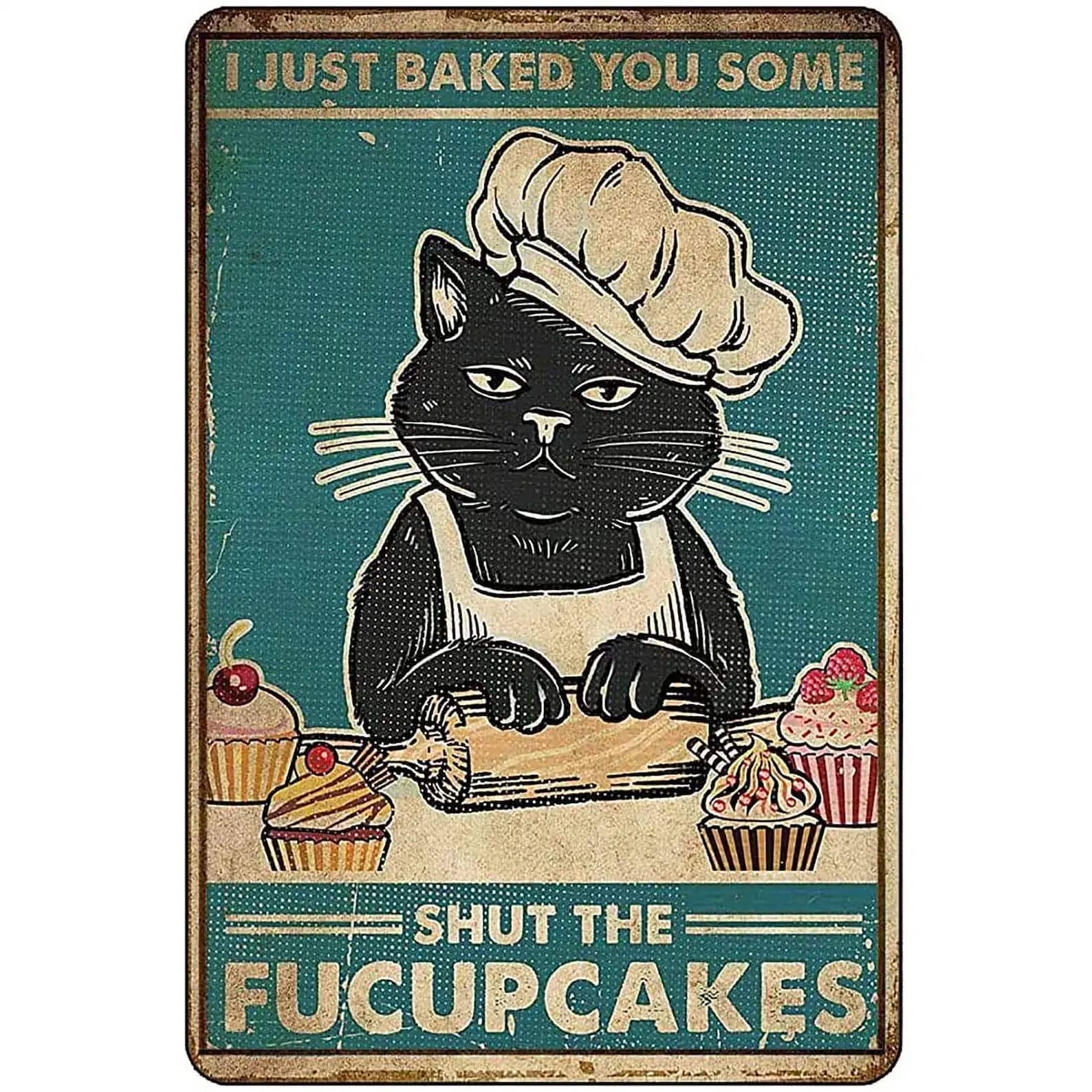 Cat I Just Baked You Some Bakery Shop Wall Decor Metal Sign