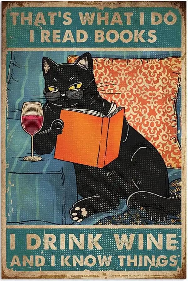 Cat That What I Do Read Book Drink Wine Know Things Poster