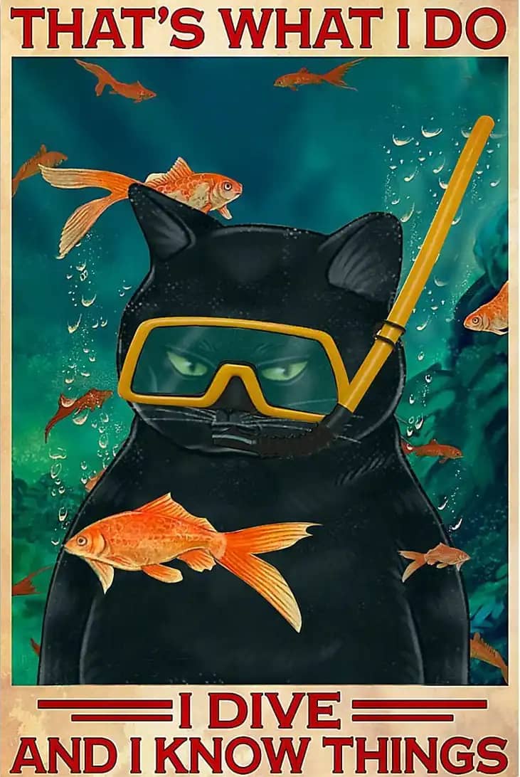 Cat That'S What I Do Dive And Know Things Poster