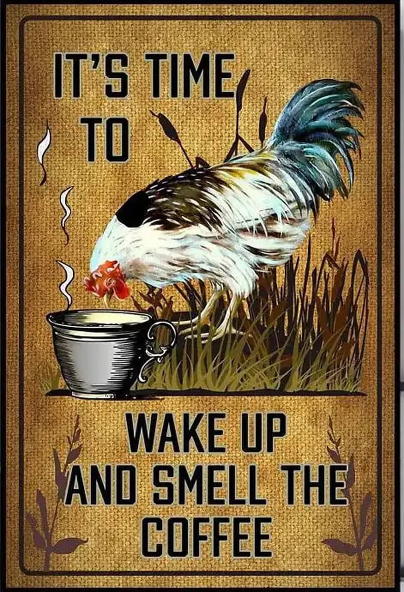 Chicken It'S Time To Wake Up And Smell The Coffee Poster