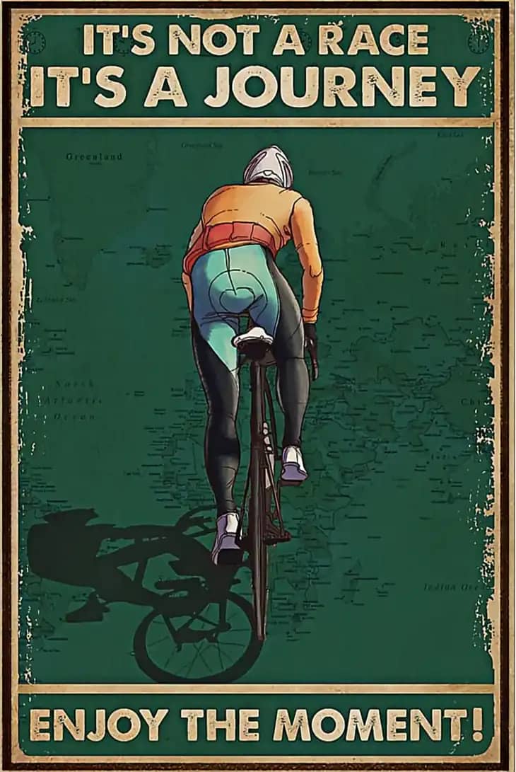 Cycling Its Not A Raceits Journey Enjoy The Moment Poster