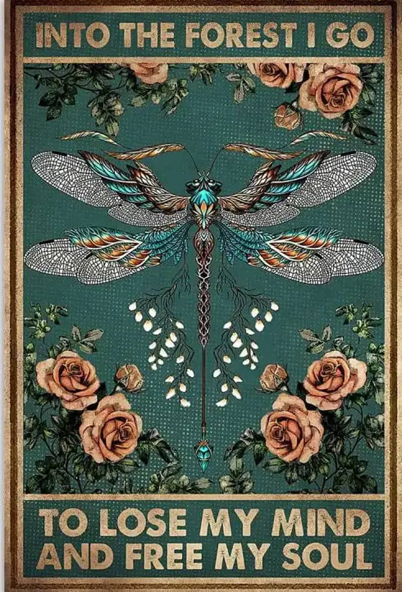 Dragonfly Into The Forest I Go To Lose My Mind And Free Soul Poster