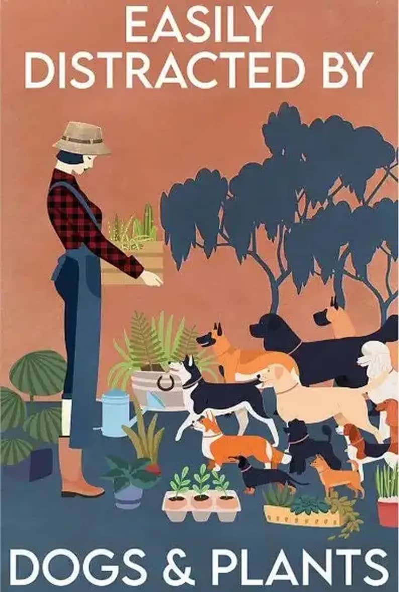 Easily Distracred By Dogs And Plants Poster