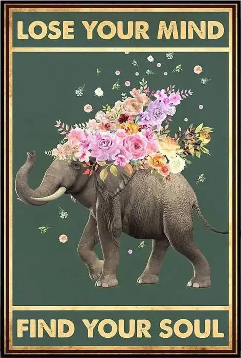 Elephant Flowers Lose Your Mind Find Soul Poster